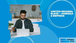 Cartão Original Black – Conheça a empresa 