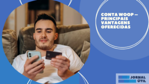 Conta Woop – Principais vantagens oferecidas 
