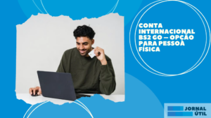 Conta internacional BS2 GO – Opção para pessoa física 
