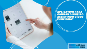 Aplicativo para ganhar dinheiro assistindo vídeo funciona?