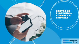 Cartão C6 Platinum – Conheça a empresa  