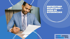 Empréstimo Moneyman – Saiba os diferenciais  