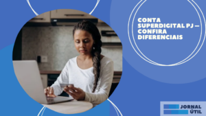 Conta Superdigital PJ – Confira diferenciais 