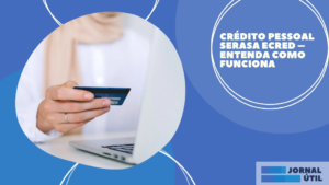 Crédito pessoal Serasa eCred – Entenda como funciona