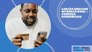 Cartão BRBCARD Internacional – Conheça diferenciais