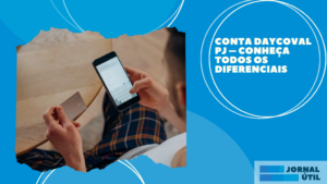 Conta Daycoval PJ – Conheça todos os diferenciais 