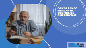 Conta banco Mercantil – Confira os diferenciais 