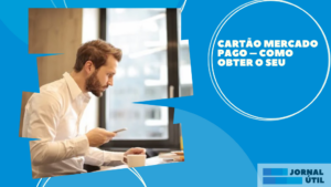 Cartão Mercado Pago – Como obter o seu