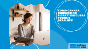 Como ganhar dinheiro no PicPay? Descubra todos o detalhes!