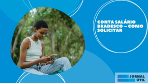 Conta salário Bradesco – Como solicitar