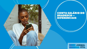 Conta salário do Bradesco – Diferenciais