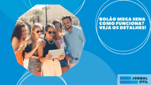 Bolão Mega Sena Como Funciona? Veja Os Detalhes! 