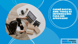 Carnê Digital Ame: Todas As Informações Para Ser Aprovado!