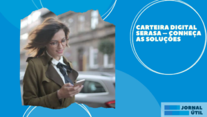 Carteira digital Serasa – Conheça as soluções