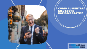 Como aumentar meu score rápido e grátis?
