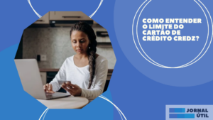 Como entender o limite do cartão de crédito Credz?