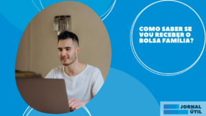 Como saber se vou receber o Bolsa Família?