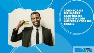 Conheça os melhores cartões de crédito com limites altos no Brasil