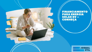 Financiamento para Energia Solar BV – Conheça