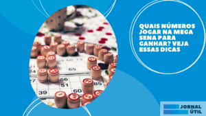 Quais números jogar na mega sena para ganhar? Veja essas dicas