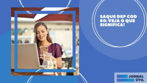 Saque dep cod 60: Veja o que significa!