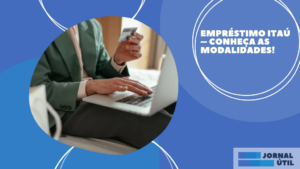Empréstimo Itaú – Conheça as modalidades!