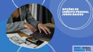 Opções de crédito pessoal Juros Baixos