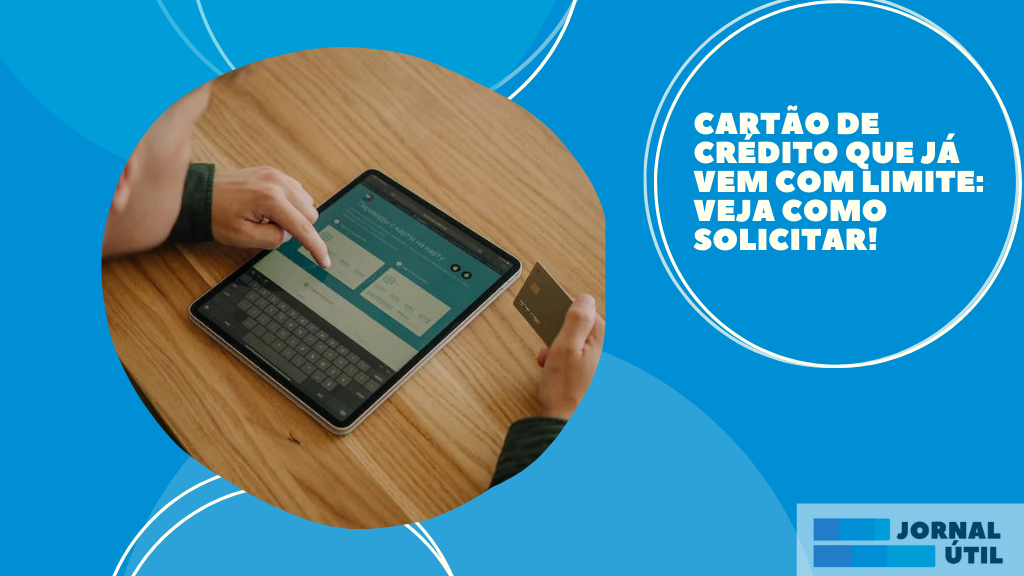 Cart o De Cr dito Que J Vem Com Limite Veja Como Solicitar Cart o De Cr dito Que J Vem Com Limite Veja Como Solicitar