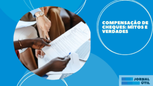 Compensação de Cheques: Mitos e Verdades