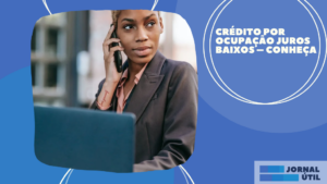 Crédito por ocupação Juros Baixos – Conheça