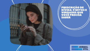 Prescrição de dívida: 9 mitos e verdades que você precisa saber