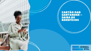 Cartão OAB Santander – Saiba os benefícios