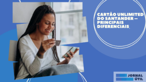 Explore Benefícios Sem Fim com o Cartão Unlimited Santander!