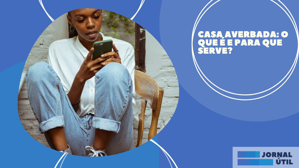 Casa averbada: o que é e para que serve? - Jornal Útil