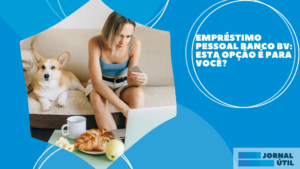 Empréstimo Pessoal Banco BV: esta opção é para você?