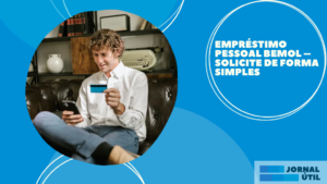 Empréstimo pessoal Bemol – Solicite de forma simples