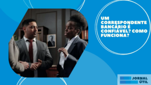 Um correspondente bancário é confiável? Como funciona?