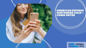 American Express Santander Gold – Como obter&nbsp;