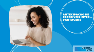 Antecipação de recebíveis Inter – Vantagens