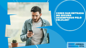 Como dar entrada no seguro desemprego pelo celular?