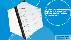 Luna Criptomoeda: qual o valor de mercado e como comprar?