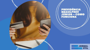 Previdência Brasilprev Júnior – Como funciona