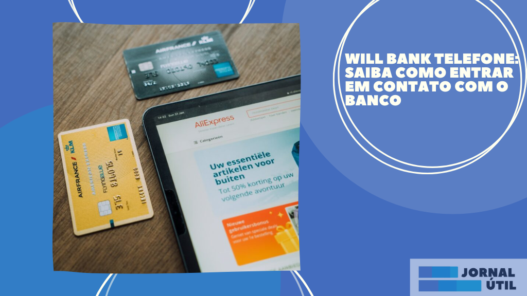 Will Bank telefone: saiba como entrar em contato com o banco - Jornal Útil