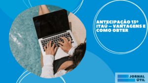 Antecipação 13º Itaú – Vantagens e como obter