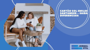 Cartão Gol Smiles Santander – Saiba diferenciais