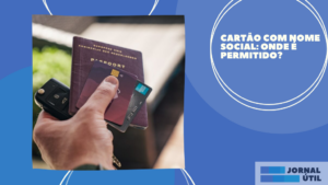 Cartão com nome social: onde é permitido?