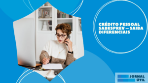 Crédito pessoal Sabesprev – Saiba diferenciais