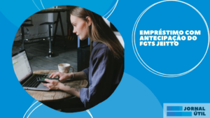 Empréstimo com antecipação do FGTS Jeitto