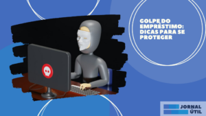 Golpe do empréstimo: dicas para se proteger