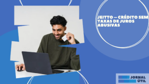 Jeitto – Crédito sem taxas de juros abusivas